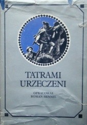 Okładka książki Tatrami urzeczeni. Dawna turystyka w słowie i obrazie praca zbiorowa