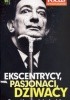 Okładka książki Ekscentrycy, pasjonaci, dziwacy Redakcja magazynu Focus