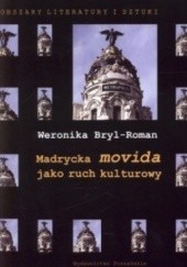 Okładka książki Madrycka movida jako ruch kulturowy Weronika Bryl-Roman