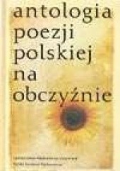 Okładka książki Antologia poezji polskiej na obczyźnie 1939-1990 Bogdan Czaykowski