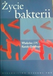 Okładka książki Życie bakterii Władysław J. H. Kunicki-Goldfinger