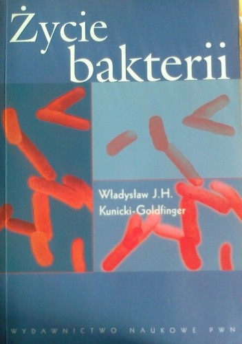 Okładka książki Życie bakterii Władysław J. H. Kunicki-Goldfinger