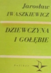 Okładka książki Dziewczyna i gołębie Jarosław Iwaszkiewicz