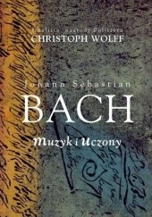 Okładka książki Johann Sebastian Bach: muzyk i uczony Christoph Wolff