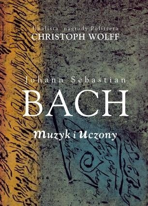 Johann Sebastian Bach: muzyk i uczony