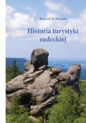 Okładka książki Historia turystyki sudeckiej Krzysztof R. Mazurski
