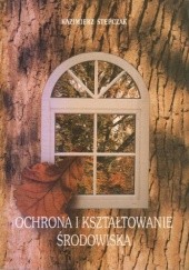 Okładka książki Ochrona i ksztaltowanie środowiska Kazimierz Stępczak