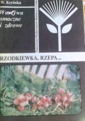Okładka książki Warzywa smaczne i zdrowe. Rzodkiewka, rzepa... Wanda Kryńska