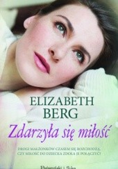 Okładka książki Zdarzyła się miłość Elizabeth Berg