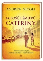 Okładka książki Miłość i śmierć Cateriny Andrew Nicoll