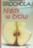 Nigdy w życiu!