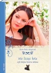 Okładka książki Nie licząc kota, czyli kolejna historia miłosna Kasia Bulicz-Kasprzak