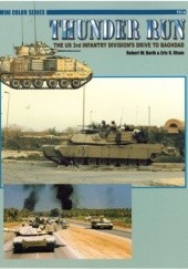Okładka książki Thunder Run: The US 3rd Infantry Divisions Drive to Baghdad Robert W. Burik, Eric R. Olson