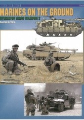 Okładka książki Marines on the Ground: Operation Iraqi Freedom 2 Gordon Arthur