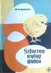 Okładka książki Sztuczny wyląg drobiu Maria Czekalińska