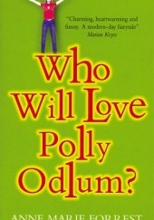Okładka książki Who will love Polly Odlum? Anne Marie Forrest