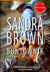 Okładka książki Buntownik Sandra Brown