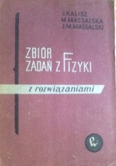Okładka książki Zbiór zadań z fizyki z rozwiązaniami J. Kalisz, M. Massalska, J. M. Massalski