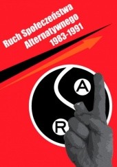 Okładka książki Ruch Społeczeństwa Alternatywnego 1983-1991