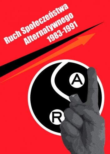 Okładka książki Ruch Społeczeństwa Alternatywnego 1983-1991 praca zbiorowa