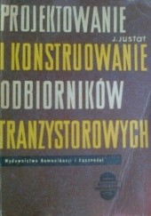 Okładka książki Projektowanie i konstruowanie odbiorników tranzystorowych Janusz Justat