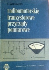 Okładka książki Radioamatorskie tranzystorowe przyrządy pomiarowe Leszek Widomski
