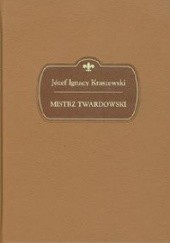 Okładka książki Mistrz Twardowski Józef Ignacy Kraszewski
