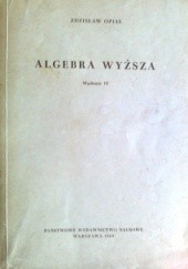 Okładka książki Algebra wyższa Zdzisław Opial