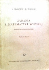 Okładka książki Zadania z matematyki wyższej, dla studentów politechnik S. Białynicz, K. Zieliński