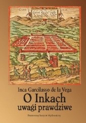 Okładka książki O Inkach uwagi prawdziwe Inca Garcilaso de la Vega