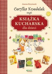 Okładka książki Cecylka Knedelek czyli książka kucharska dla dzieci Joanna Krzyżanek