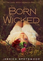 Okładka książki Born Wicked Jessica Spotswood