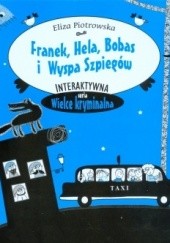 Okładka książki Franek, Hela, Bobas i Wyspa Szpiegów Eliza Piotrowska