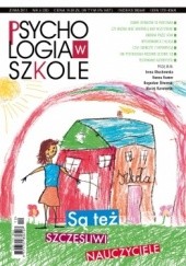 Okładka książki Psychologia w Szkole, nr 4 / 2011. Szczęśliwi nauczyciele Redakcja miesięcznika Charaktery