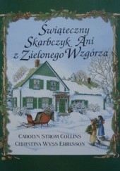 Okładka książki Świąteczny skarbczyk Ani z Zielonego Wzgórza Carolyn Strom Collins, Christina Wyss Eriksson
