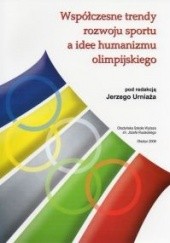 Okładka książki Współczesne trendy rozwoju sportu a idee humanizmu olimpijskiego Jerzy Urniaż