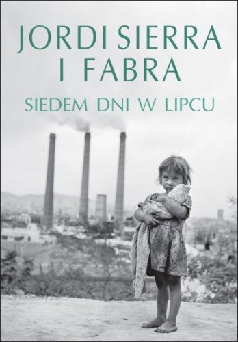 Okładka książki Siedem dni w lipcu Jordi Sierra i Fabra
