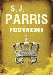 Okładka książki Przepowiednia S.J. Parris