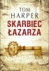 Okładka książki Skarbiec Łazarza Tom Harper