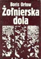 Okładka książki Żołnierska dola Boris Orłow