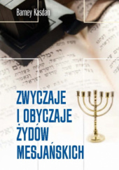 Okładka książki Zwyczaje i obyczaje Żydów mesjańskich Barney Kasdan
