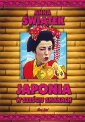 Okładka książki Japonia w sześciu smakach Anna Świątek