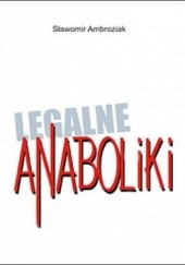 Okładka książki Legalne anaboliki Sławomir Ambroziak