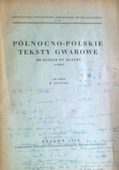 Okładka książki Północno-polskie teksty gwarowe od Kaszub po Mazury praca zbiorowa