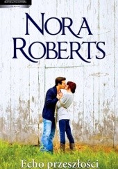 Okładka książki Echo przeszłości Nora Roberts
