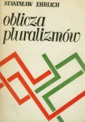 Okładka książki Oblicza pluralizmów Stanisław Ehrlich