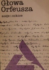 Okładka książki Głowa Orfeusza. Eseje i szkice Sergiusz Sterna-Wachowiak