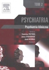 Okładka książki Psychiatria. Psychiatria kliniczna. Tom 2 Stanisław Pużyński, Janusz Rybakowski