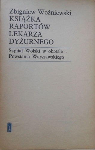 Książka raportów lekarza dyżurnego - Szpital Wolski w okresie Powstania Warszawskiego