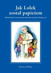 Okładka książki Jak Lolek został papieżem Mariusz Wollny